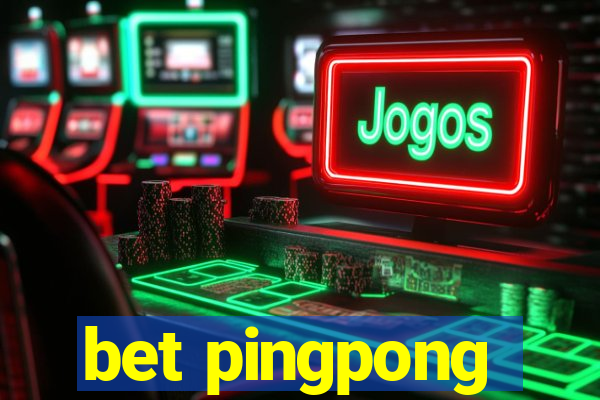 bet pingpong